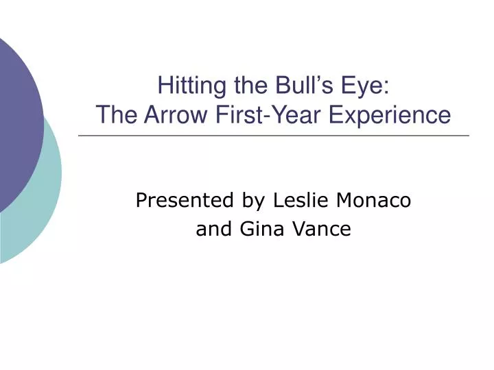 hitting the bull s eye the arrow first year experience