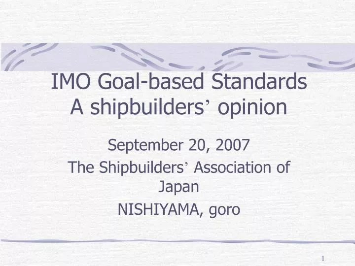 imo goal based standards a shipbuilders opinion