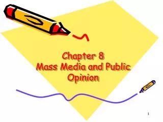 Chapter 8 Mass Media and Public Opinion