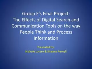 Presented by: Nichole Lucero &amp; Shawna Purnell