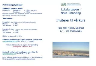 Lokalgruppen i Nord-Trøndelag Inviterer til vårkurs Rica Hell Hotell, Stjørdal 17. – 18. mars 2011