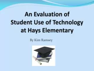 An Evaluation of Student Use of Technology at Hays Elementary
