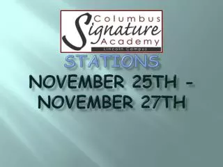 Stations November 25th - November 27th