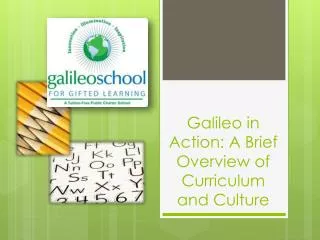Galileo in Action: A Brief O verview of Curriculum and Culture