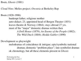 Ibsen, Ghosts (1881) Cloud Nine ; Melies project; Oresteia at Berkeley Rep Ibsen (1828-1906)
