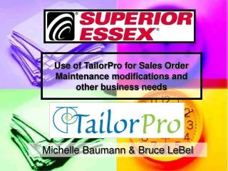 Use of TailorPro for Sales Order Maintenance modifications and other business needs