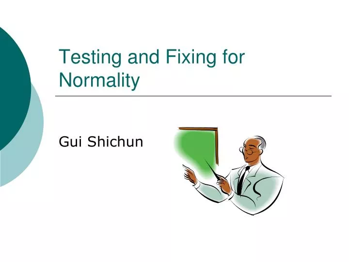 testing and fixing for normality