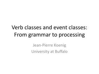 Verb classes and event classes: From grammar to processing