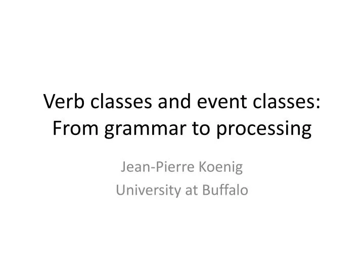 verb classes and event classes from grammar to processing