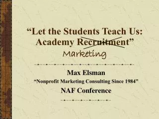 “Let the Students Teach Us: Academy Recruitment” Marketing
