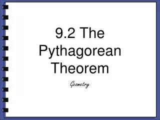 9.2 The Pythagorean Theorem