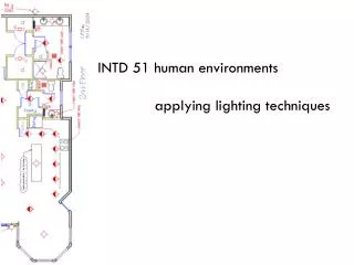 INTD 51 human environments applying lighting techniques