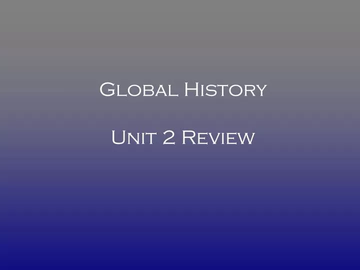 global history unit 2 review