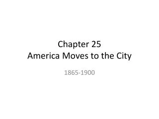 Chapter 25 America Moves to the City