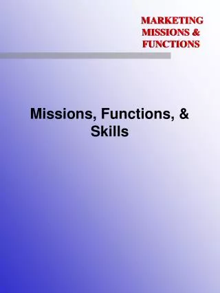 Missions, Functions, &amp; Skills