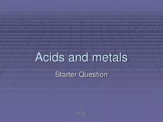 Acids and metals