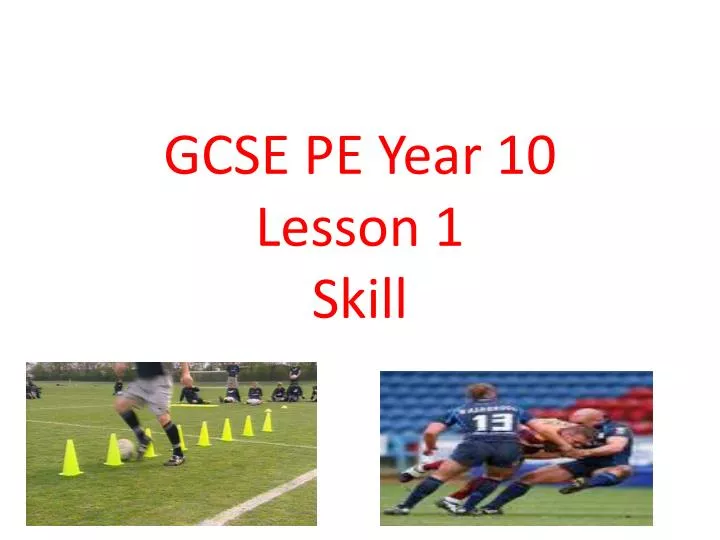 gcse pe year 10 lesson 1 skill