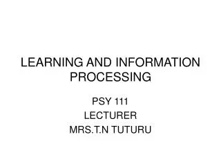 LEARNING AND INFORMATION PROCESSING