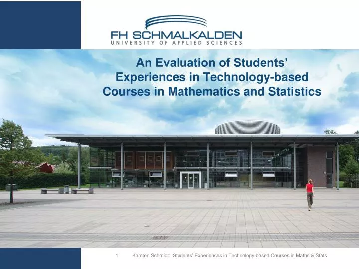 an evaluation of students experiences in technology based courses in mathematics and statistics