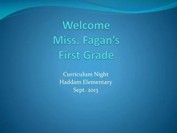 welcome miss fagan s first grade