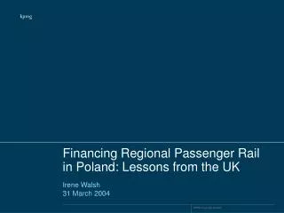 Financing Regional Passenger Rail in Poland: Lessons from the UK