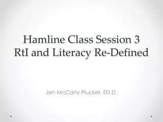 Hamline Class Session 3 RtI and Literacy Re-Defined