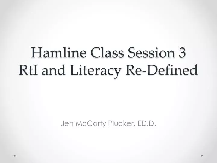 hamline class session 3 rti and literacy re defined
