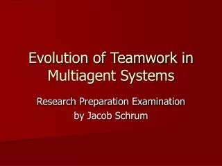 Evolution of Teamwork in Multiagent Systems