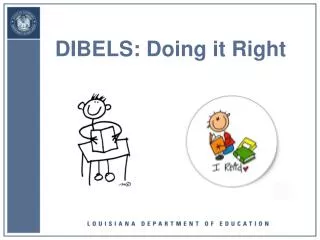 DIBELS: Doing it Right