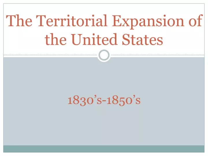 the territorial expansion of the united states 1830 s 1850 s