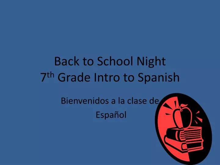 back to school night 7 th grade intro to spanish