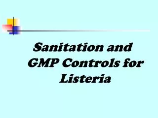 Sanitation and GMP Controls for Listeria