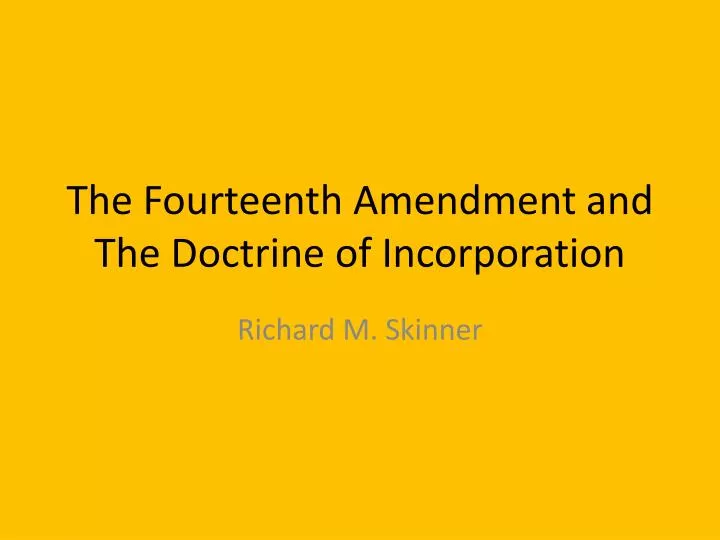 the fourteenth amendment and the doctrine of incorporation