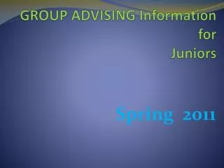 GROUP ADVISING Information for Juniors