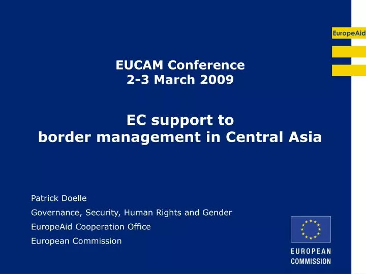 eucam conference 2 3 march 2009 ec support to border management in central asia