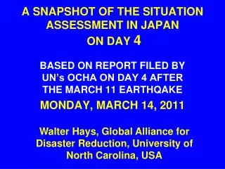 A SNAPSHOT OF THE SITUATION ASSESSMENT IN JAPAN ON DAY 4