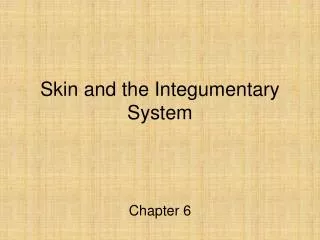 Skin and the Integumentary System