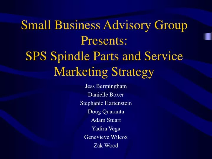 small business advisory group presents sps spindle parts and service marketing strategy