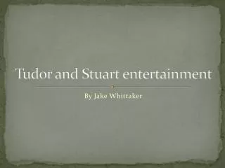 Tudor and Stuart entertainment