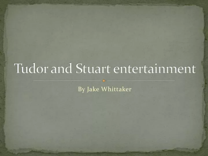 tudor and stuart entertainment