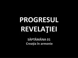 progresul revela iei