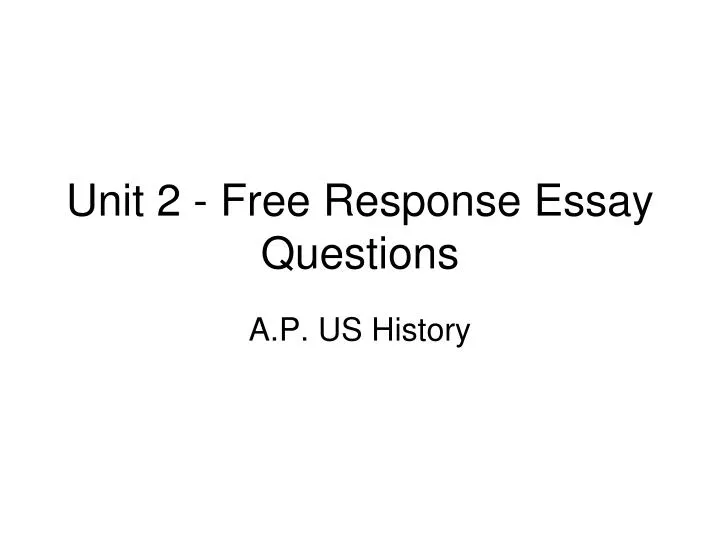 unit 2 free response essay questions