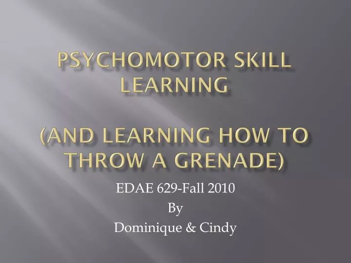 psychomotor skill learning and learning how to throw a grenade