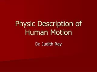 Physic Description of Human Motion