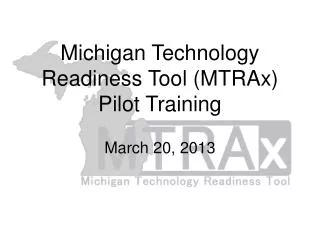 Michigan Technology Readiness Tool (MTRAx) Pilot Training
