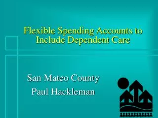 Flexible Spending Accounts to Include Dependent Care