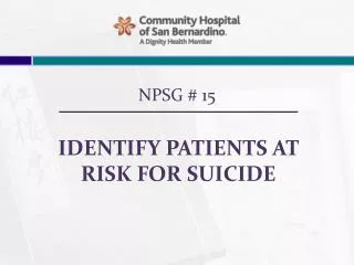 IDENTIFY PATIENTS AT RISK FOR SUICIDE