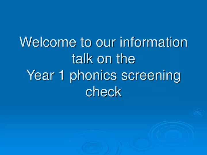 welcome to our information talk on the year 1 phonics screening check