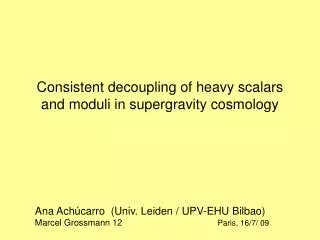 Consistent decoupling of heavy scalars and moduli in supergravity cosmology
