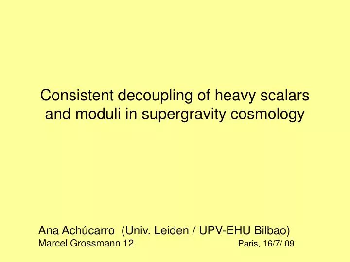 consistent decoupling of heavy scalars and moduli in supergravity cosmology